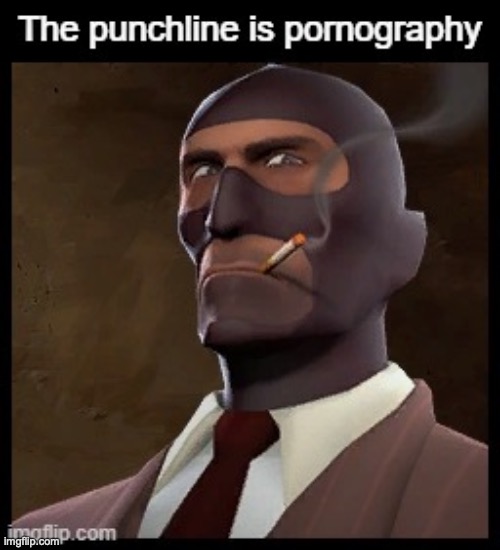 The Punchline is pornography (HD) | image tagged in the punchline is pornography hd | made w/ Imgflip meme maker