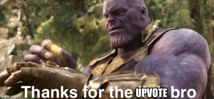 Thanks for the link bro | UPVOTE | image tagged in thanks for the link bro | made w/ Imgflip meme maker