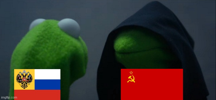 Russian Revolution in a nutshell | image tagged in memes,evil kermit,russian empire,ussr,russian revolution | made w/ Imgflip meme maker