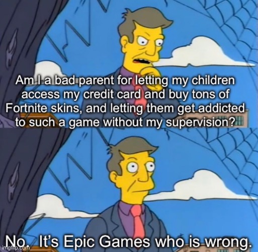 Parents when they sue fortnite for letting their kids take their credit cards | made w/ Imgflip meme maker