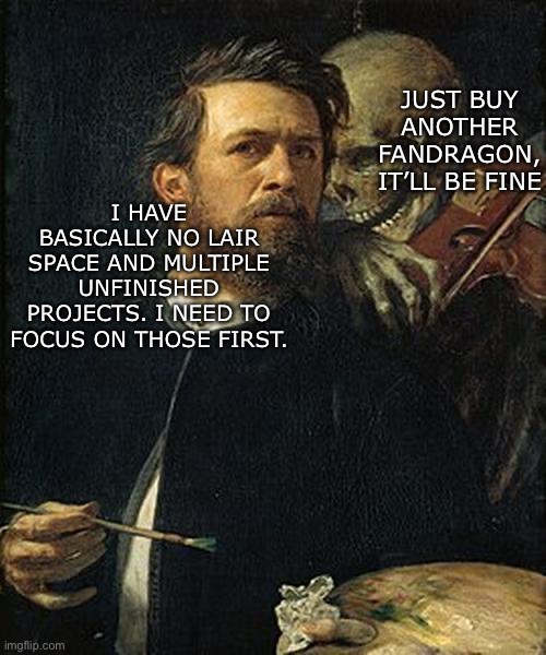 The pain of collecting fandragons on flight rising | JUST BUY ANOTHER FANDRAGON, IT’LL BE FINE; I HAVE BASICALLY NO LAIR SPACE AND MULTIPLE UNFINISHED PROJECTS. I NEED TO FOCUS ON THOSE FIRST. | image tagged in skeleton whispering to man,flight rising,dragon,fandragon | made w/ Imgflip meme maker