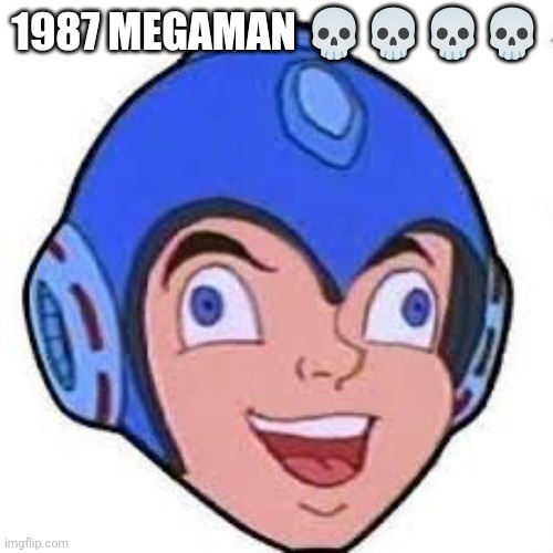 MegaMan Derp | 1987 MEGAMAN ???? | image tagged in megaman derp | made w/ Imgflip meme maker