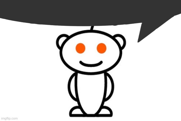 Reddit | image tagged in reddit | made w/ Imgflip meme maker