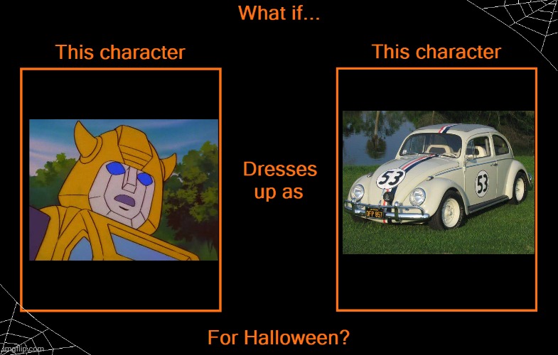The Love Autobot. | image tagged in what if this character to wear a costume,transformers g1,disney,volkswagen,beetle | made w/ Imgflip meme maker