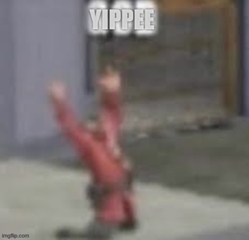 Yippee | image tagged in yippee | made w/ Imgflip meme maker