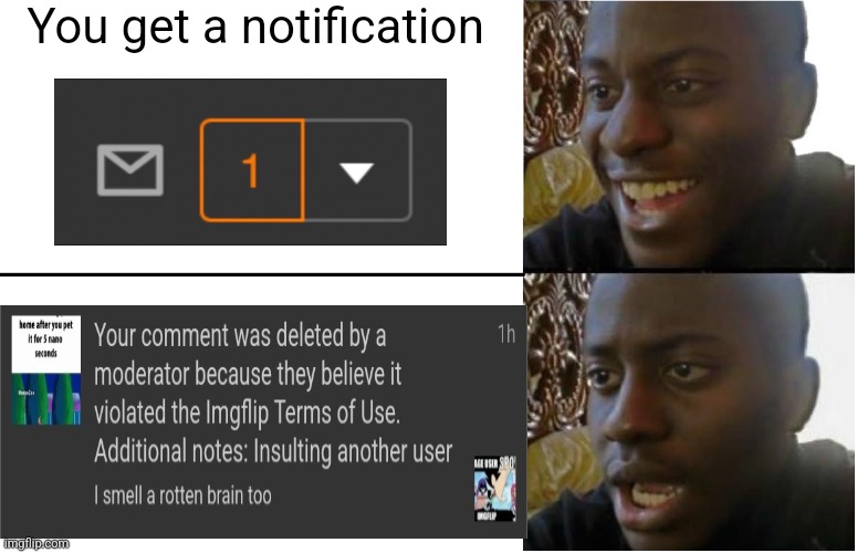 The worst possible outcome | You get a notification | image tagged in disappointed black guy,memes,imgflip,notifications | made w/ Imgflip meme maker