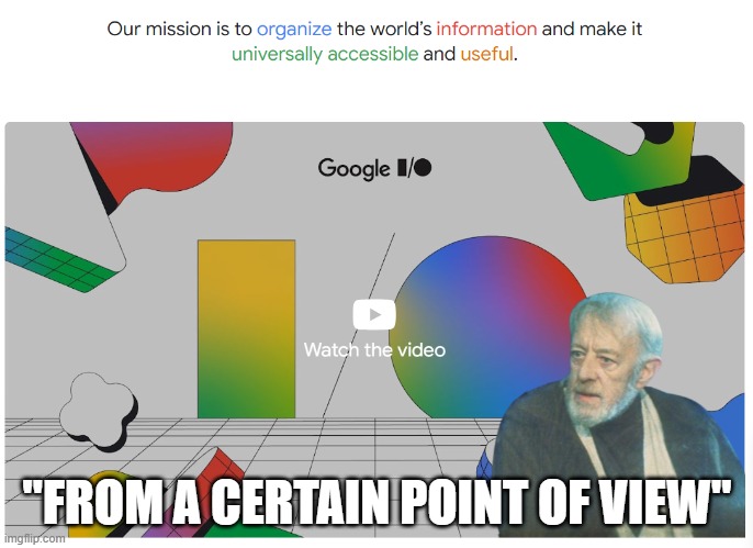 Obi Wan Calls out Google | "FROM A CERTAIN POINT OF VIEW" | image tagged in google,google search,liberal hypocrisy,star wars,obi wan kenobi,media bias | made w/ Imgflip meme maker