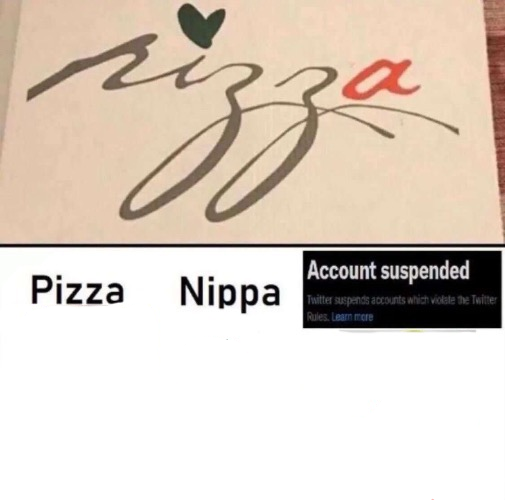 High Quality Pizza nippa account suspended Blank Meme Template