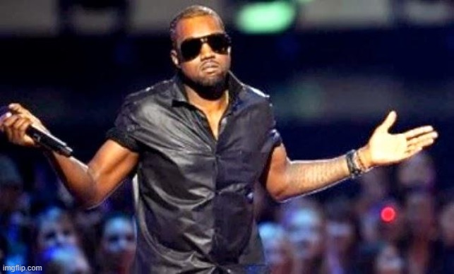 Kanye Shoulder Shrug | image tagged in kanye shoulder shrug | made w/ Imgflip meme maker