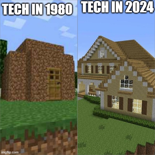 Tech Ages | TECH IN 2024; TECH IN 1980 | image tagged in minecraft house battle,tech,minecraft house,new year | made w/ Imgflip meme maker