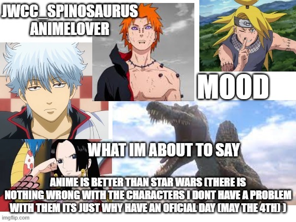 ANIME IS BETTER THAN STAR WARS (THERE IS NOTHING WRONG WITH THE CHARACTERS I DONT HAVE A PROBLEM WITH THEM ITS JUST WHY HAVE AN OFICIAL DAY (MAY THE 4TH) ) | made w/ Imgflip meme maker