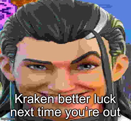 :( | Kraken better luck next time you’re out | made w/ Imgflip meme maker