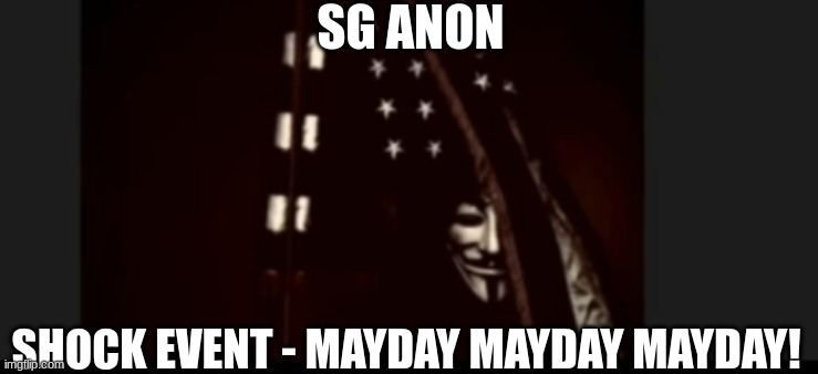 SG Anon: Shock Event - Mayday Mayday Mayday! (Video) 