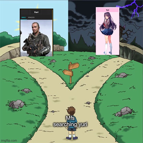 Two Paths | Mfs searching yuri | image tagged in two paths | made w/ Imgflip meme maker