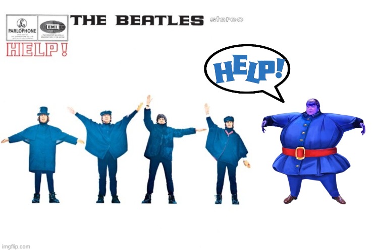 The Beatles | image tagged in help,title,album,willy wonka,violet beauregard,violet | made w/ Imgflip meme maker