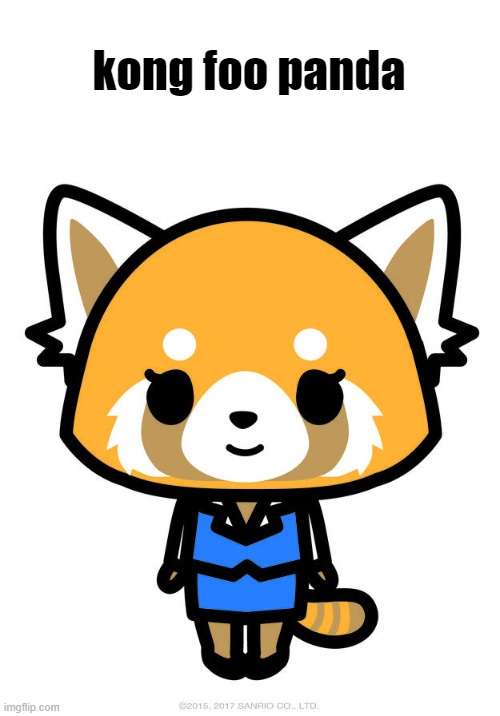:TrollFace: Retsy > any hello kitty character. (not Trying to Bash your opinions tho, becasuse I made this cud I'm bored..). | kong foo panda | image tagged in retsuko | made w/ Imgflip meme maker