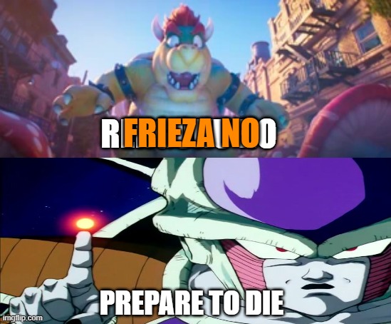 bowser shocked at frieza | FRIEZA NO; PREPARE TO DIE | image tagged in bowser shocked at rengoku's death,frieza,dragon ball z,nintendo,gaming,bowser | made w/ Imgflip meme maker
