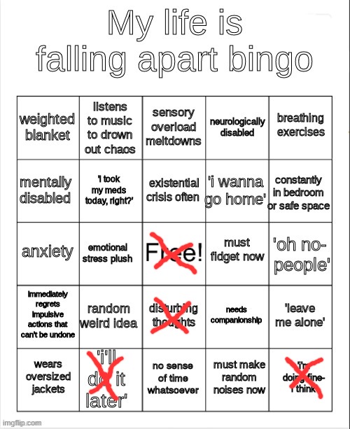 ... only 4 things | image tagged in my life is falling apart bingo | made w/ Imgflip meme maker