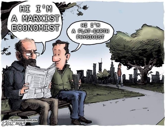 Flat earth | HI I'M A MARXIST ECONOMIST; HI I'M A FLAT-EARTH PHYSICIST | image tagged in park bench sitting,crush the commies | made w/ Imgflip meme maker