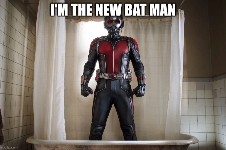 I'M THE NEW BAT MAN | made w/ Imgflip meme maker