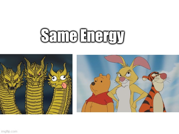 Same Energy | Same Energy | image tagged in funny | made w/ Imgflip meme maker
