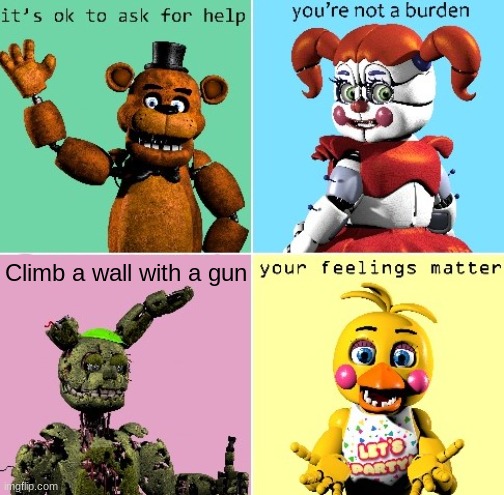 [clever fnaf title] | Climb a wall with a gun | image tagged in clever fnaf title | made w/ Imgflip meme maker