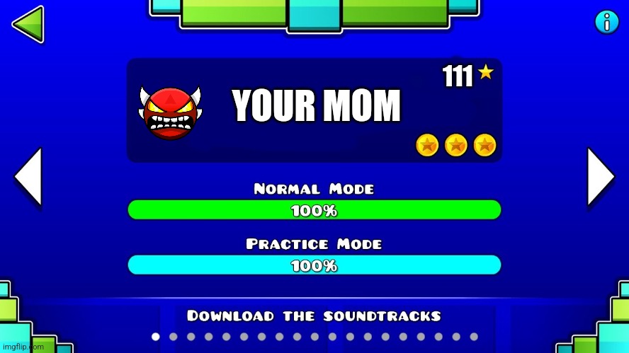 Get offended | 111; YOUR MOM | image tagged in blank robtop level,memes,geometry dash | made w/ Imgflip meme maker