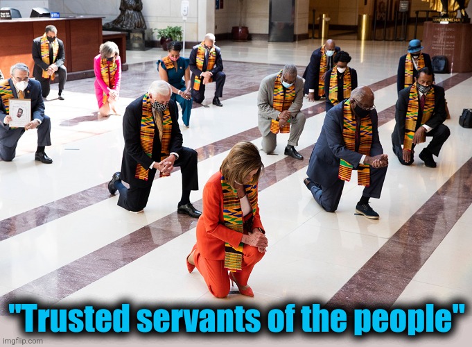 "Trusted servants of the people" | made w/ Imgflip meme maker