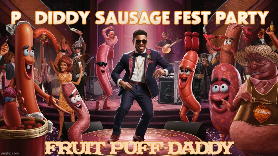 FRUIT PUFF DADDY SLAVE TRADER | FRUIT PUFF DADDY | image tagged in p diddy sausage fest party | made w/ Imgflip meme maker