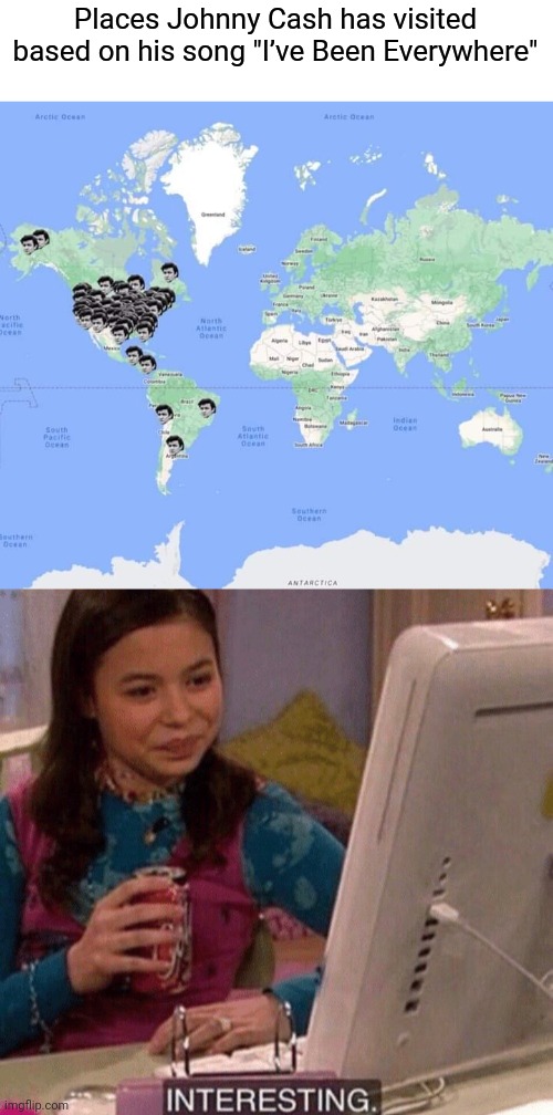 Places Johnny Cash has visited based on his song "I’ve Been Everywhere" | image tagged in icarly interesting,memes,map,so true,johnny cash | made w/ Imgflip meme maker