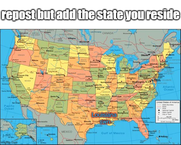 map of United States | repost but add the state you reside; Louisiana 
swn | image tagged in map of united states | made w/ Imgflip meme maker