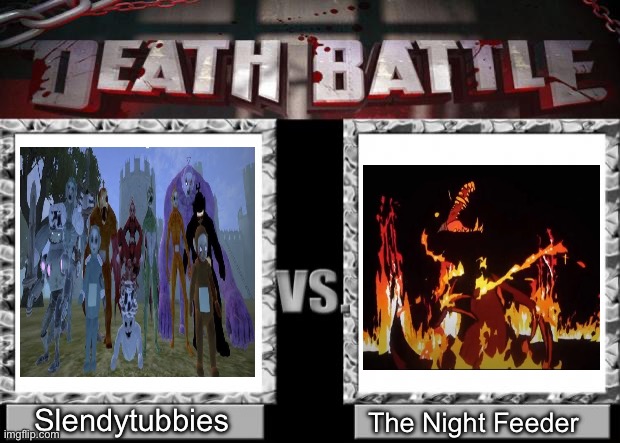 Slendytubbies VS The Night Feeder (Primal) | Slendytubbies; The Night Feeder | image tagged in death battle | made w/ Imgflip meme maker