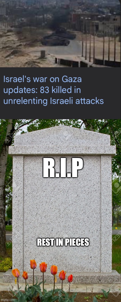 Respects paid | R.I.P; REST IN PIECES | image tagged in blank gravestone | made w/ Imgflip meme maker