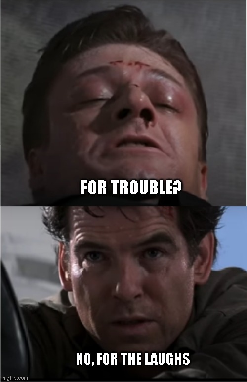 For England, James? | FOR TROUBLE? NO, FOR THE LAUGHS | image tagged in for england james | made w/ Imgflip meme maker
