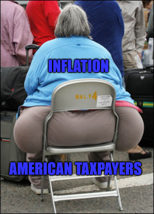 Crushing Inflation | INFLATION; AMERICAN TAXPAYERS | image tagged in big fat ass | made w/ Imgflip meme maker