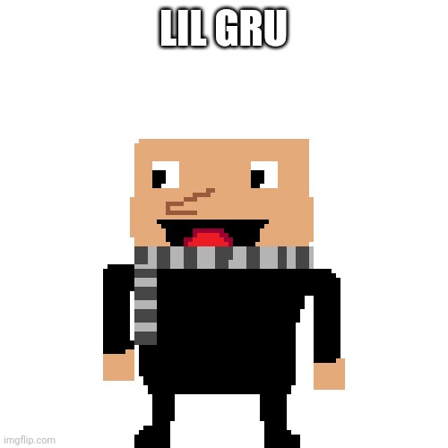 Lil gru | LIL GRU | image tagged in call of gruty | made w/ Imgflip meme maker