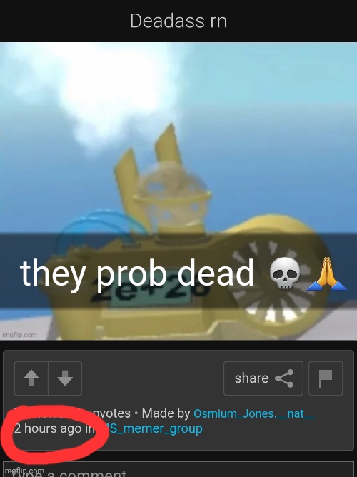 they prob dead 💀🙏 | made w/ Imgflip meme maker
