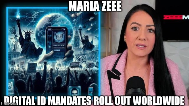 Maria Zeee: Digital ID Mandates Roll Out Worldwide  (Video) 