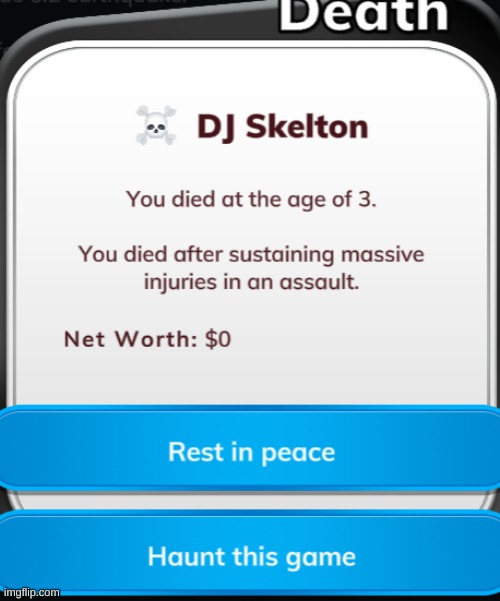 Was playing bitlife and this happend | made w/ Imgflip meme maker