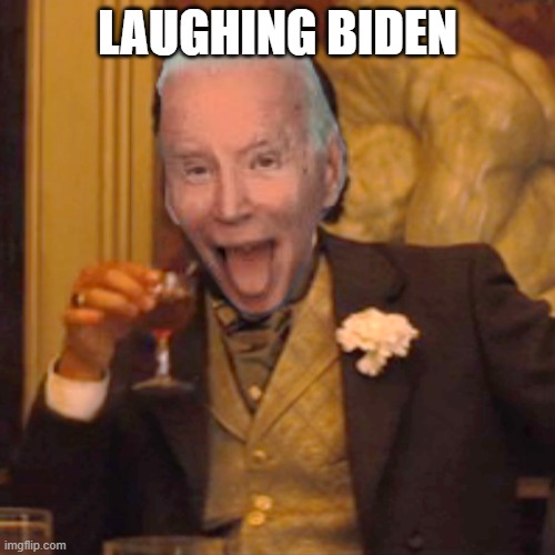 Laughing Leo | LAUGHING BIDEN | image tagged in memes,laughing leo | made w/ Imgflip meme maker