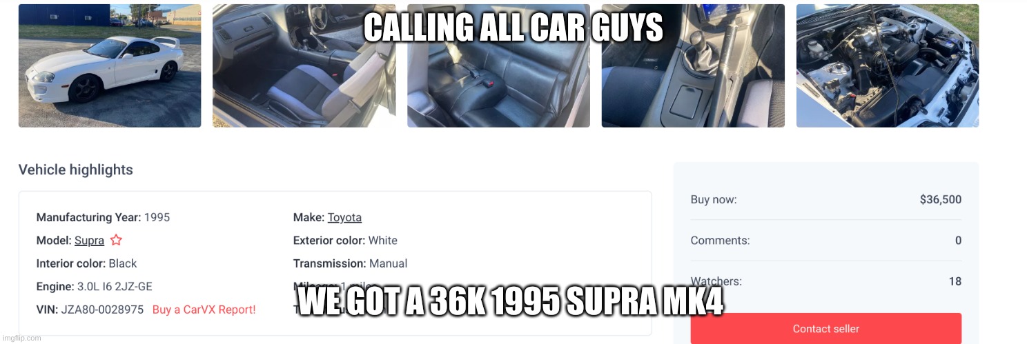 yuh | CALLING ALL CAR GUYS; WE GOT A 36K 1995 SUPRA MK4 | image tagged in cars,supra | made w/ Imgflip meme maker
