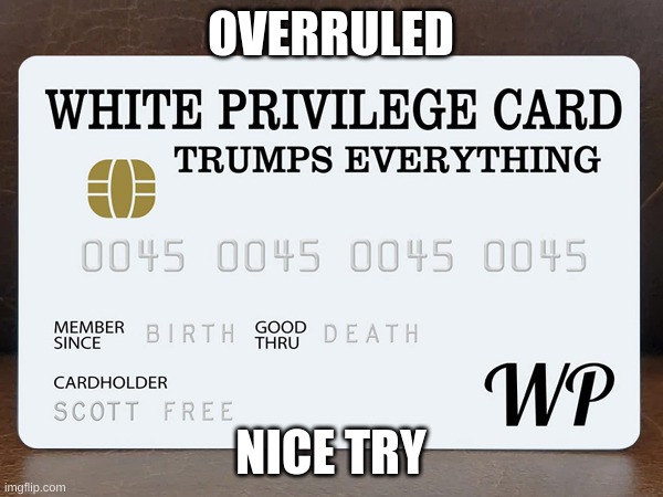 OVERRULED NICE TRY | made w/ Imgflip meme maker