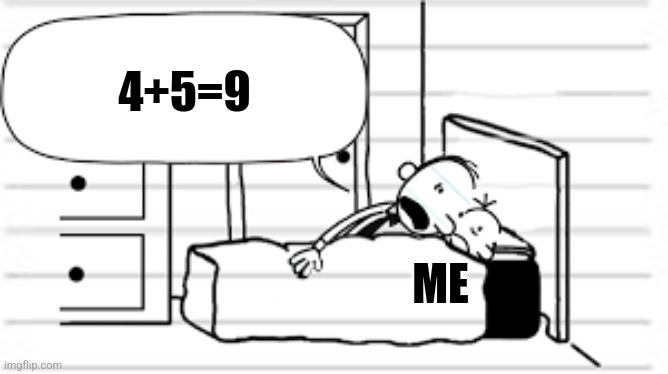 4 + 5 | 4+5=9; ME | image tagged in diary of a wimpy kid temp,math is math,math,jpfan102504 | made w/ Imgflip meme maker