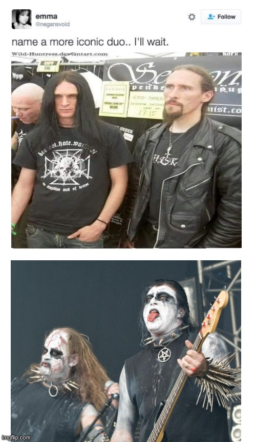 Gaahl and King ov Hell was a catastrophe to say the least | image tagged in name a more iconic duo,metal,heavy metal,music | made w/ Imgflip meme maker