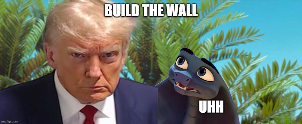 uhhhhhhhhhhhhhhhhhhhhhh | BUILD THE WALL; UHH | image tagged in sahara 2017 what the meme | made w/ Imgflip meme maker