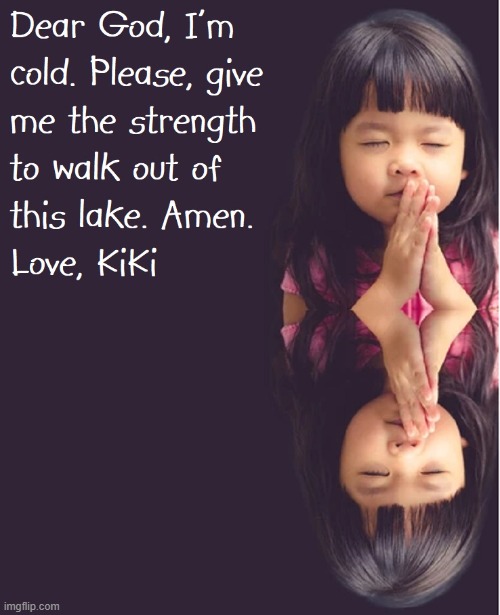 KiKi's Prayer while in the Lake | image tagged in vince vance,prayers,asian,little girl,praying,memes | made w/ Imgflip meme maker
