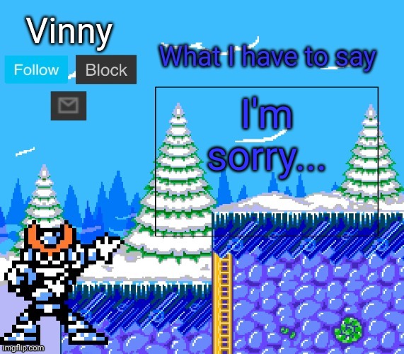 I'm sorry... | I'm sorry... | image tagged in my new announcement | made w/ Imgflip meme maker