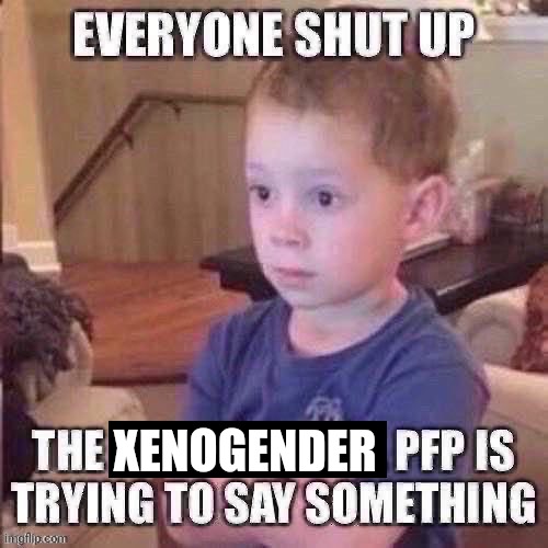 lmaok | XENOGENDER | image tagged in the pfp is trying to say something | made w/ Imgflip meme maker
