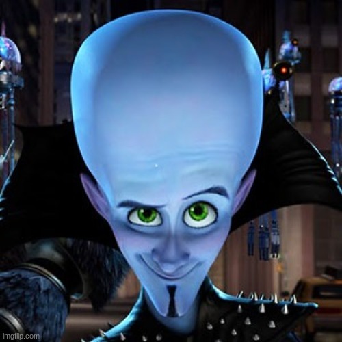 megamind | image tagged in megamind | made w/ Imgflip meme maker