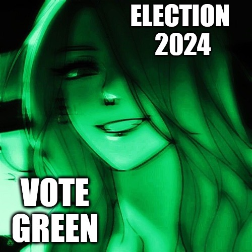 Vote Green | ELECTION 
2024; VOTE
 GREEN | image tagged in election,green party,vote,memes | made w/ Imgflip meme maker